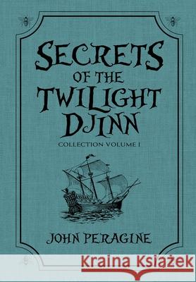 Secrets of the Twilight Djinn Collection: Volume 1 John Peragine Chris O'Brien  9798986529998 Crumblebee Books - książka