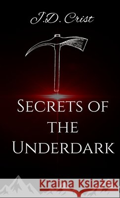 Secrets of the Underdark J. D. Crist 9781971168098 Pumpkin Head Publishing - książka