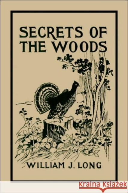 Secrets of the Woods (Yesterday's Classics) Long, William J. 9781599150222 Yesterday's Classics - książka