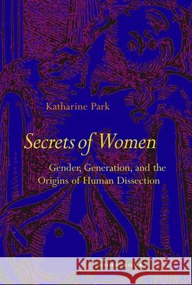 Secrets Of Women : Gender, Generation, and the Origins of Human Dissection - stan bdb 9781890951672 Katharine Park A781890951672 Zone Books - książka