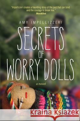 Secrets of Worry Dolls Amy Impellizzeri 9781942545651 Wyatt-MacKenzie Publishing - książka