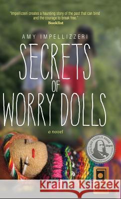 Secrets of Worry Dolls Amy Impellizzeri 9781948018104 Wyatt-MacKenzie Publishing - książka