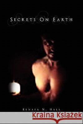 Secrets on Earth Renata N. Hall 9781456847043 Xlibris Corporation - książka