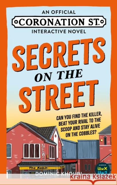 Secrets on the Street: An Official Coronation Street Interactive Novel Dominic Khouri 9781788405140 Octopus Publishing Group - książka