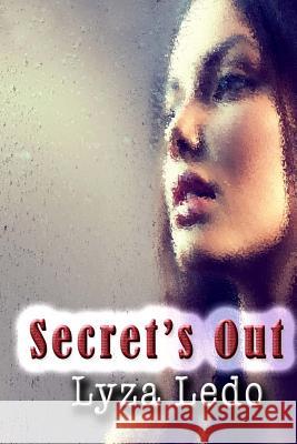 Secret's Out: (Book 1 Secrets Trilogy) Lyza Ledo 9781478164173 Createspace Independent Publishing Platform - książka