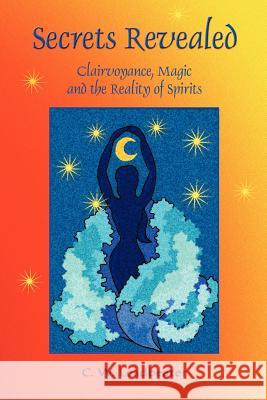 Secrets Revealed: Clairvoyance, Magic and the Reality of Spirits Leadbeater, C. W. 9781585092178 Book Tree - książka