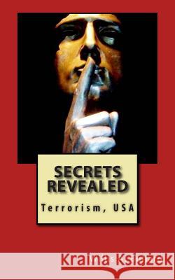 Secrets Revealed: Terrorism, USA MR Willis a. Bullard MS Rebecca Hamilton Gossman 9781500527235 Createspace - książka