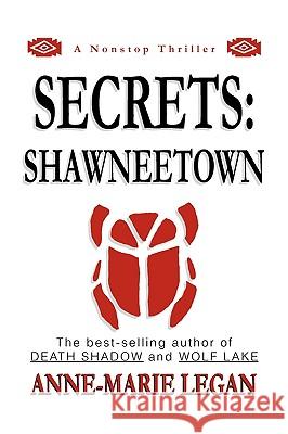 Secrets: Shawneetown Legan, Anne-Marie 9781450017107 Xlibris Corporation - książka