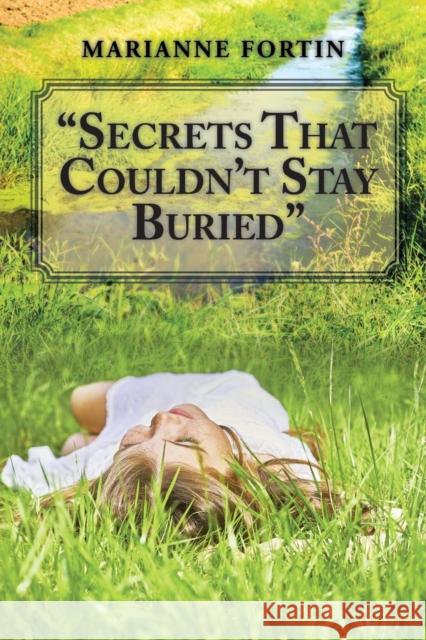 Secrets That Couldn't Stay Buried Marianne Fortin 9781524552435 Xlibris - książka