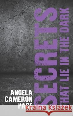 Secrets That Lie in the Dark Angela Camero 9781068312557 Angela Cameron Page - książka