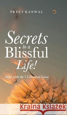 Secrets to a Blissful Life! Preet Kanwal 9789390362202 Cyscoprime Publishers - książka