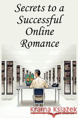 Secrets to a Successful Online Romance Jensel Darul 9781418431167 Authorhouse - książka