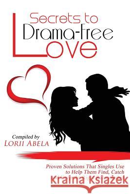 Secrets to Drama-Free Love Lorii Abela 9780997260137 Manifesting My Destiny - książka