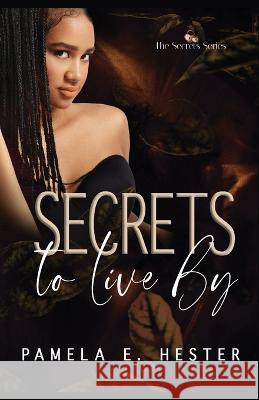 Secrets To Live By: The Secrets Series Book 2 Pamela E. Hester 9781737388548 K. Phoenix Publishing - książka