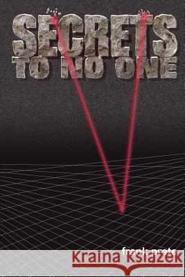 Secrets to No One Frank Prete 9781418413934 Authorhouse - książka