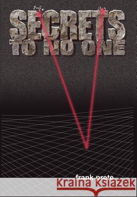 Secrets to No One Frank Prete 9781418474676 Authorhouse - książka