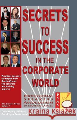 Secrets to Success in the Corporate World Dr Wolfgang Riebe Wilhelm Lombard Annie Coetzee 9781453893159 Createspace - książka
