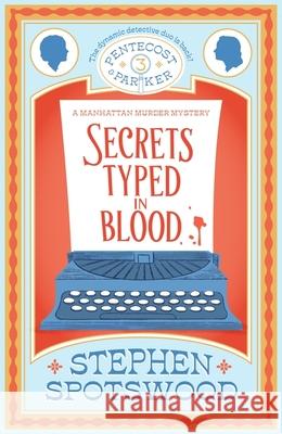 Secrets Typed in Blood: Pentecost and Parker 3 Stephen Spotswood 9781035409464 Headline Publishing Group - książka