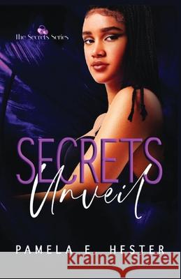 Secrets Unveil: The Secrets Series Book 1 Hester, Pamela E. 9781737388517 K. Phoenix Publishing - książka