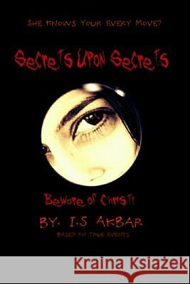 Secrets Upon Secrets I.S. Akbar 9780359263110 Lulu.com - książka
