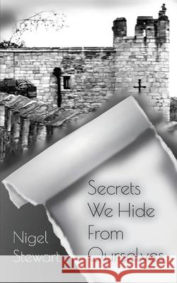 Secrets We Hide From Ourselves Nigel Stewart Vivienne Ainslie 9781838372354 Purple Parrot Publishing - książka
