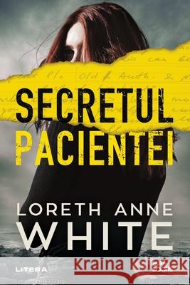 Secretul pacientei Loreth Anne White Mihaela-Magdalena Dumitru 9786303199269 Grup Media Litera - książka