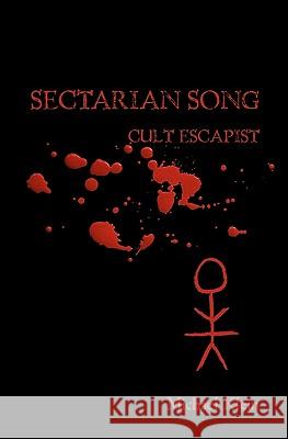 Sectarian Song: Cult Escapist Michael Klein 9781439219195 Booksurge Publishing - książka