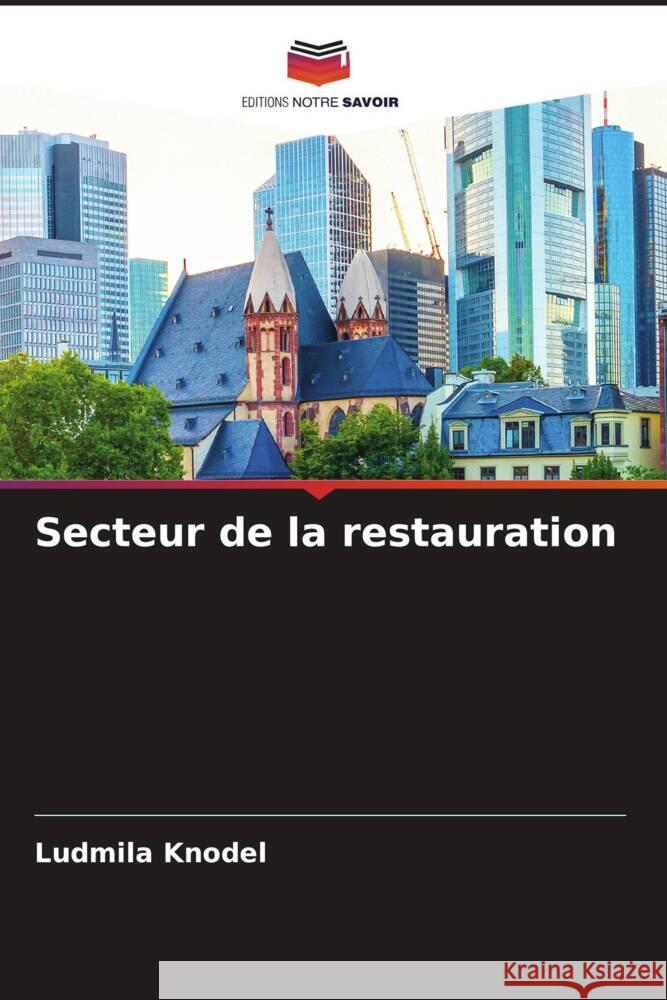 Secteur de la restauration Knodel, Ludmila 9786205060834 Editions Notre Savoir - książka