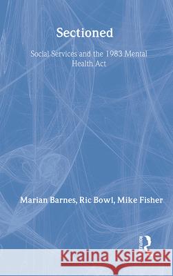 Sectioned: Social Services and the 1983 Mental Health Act Franz Brentano Franz Brentano  9780415010795 Taylor & Francis - książka