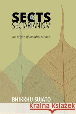 Sects & Sectarianism Bhikkhu Sujato 9781921842061 Santipada - książka