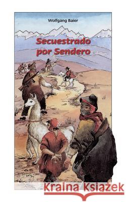 Secuestrado por Sendero Wolfgang Baier 9783738624175 Books on Demand - książka