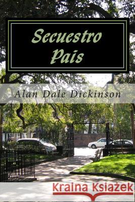 Secuestro Pais Alan Dale Dickinson 9781479277292 Createspace - książka