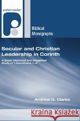 Secular and Christian Leadership in Corinth Andrew D. Clarke 9781597529600 Wipf & Stock Publishers - książka