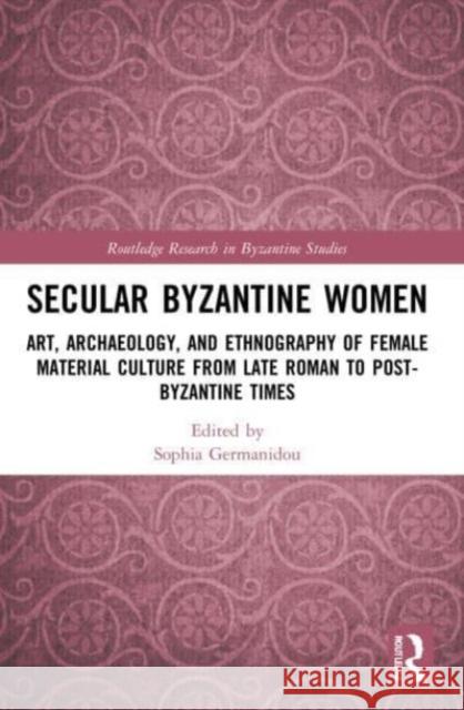 Secular Byzantine Women  9780367672072 Taylor & Francis Ltd - książka
