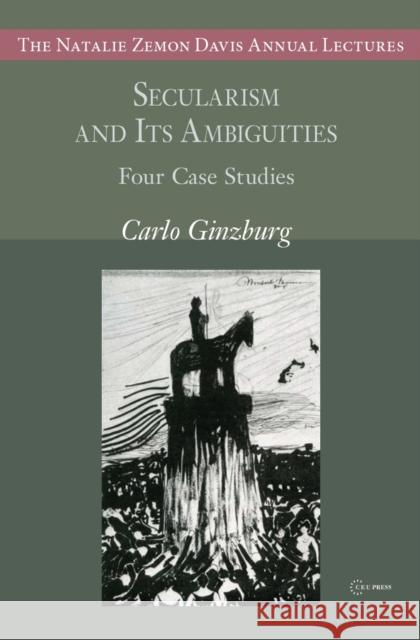 Secularism and Its Ambiguities Carlo Ginzburg 9789633866412 Central European University Press - książka