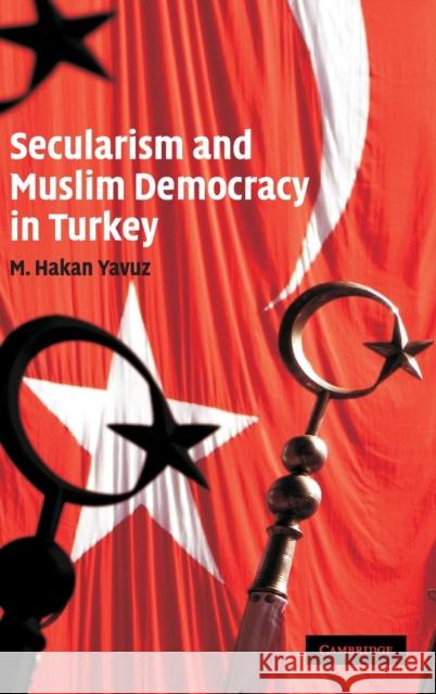 Secularism and Muslim Democracy in Turkey M. Hakan Yavuz (University of Utah) 9780521888783 Cambridge University Press - książka
