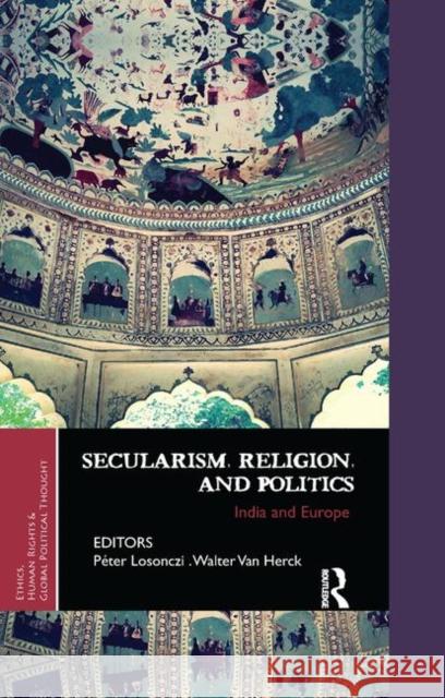 Secularism, Religion, and Politics: India and Europe Losonczi, Peter 9780367176976 Taylor and Francis - książka