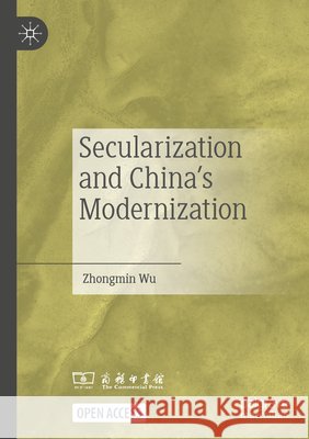 Secularization and China's Modernization Wu, Zhongmin 9789819780648 Palgrave Macmillan - książka