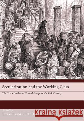 Secularization and the Working Class Lukas Fasora Jiri Hanus Jiri Malir 9781610970143 Pickwick Publications - książka