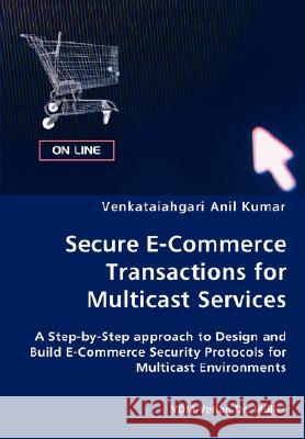 Secure E-Commerce Transactions for Multicast Services Venkataiahgari Ani 9783836436175 VDM Verlag - książka