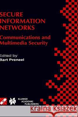 Secure Information Networks: Communications and Multimedia Security Ifip Tc6/Tc11 Joint Working Conference on Communications and Multimedia Securit Preneel, Bart 9780792386001 Springer - książka
