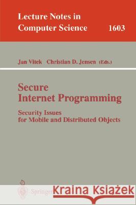 Secure Internet Programming: Security Issues for Mobile and Distributed Objects Vitek, Jan 9783540661306 Springer - książka