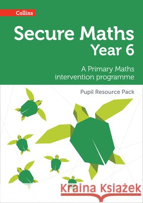 Secure Maths - Secure Year 6 Maths Pupil Resource Pack: A Primary Maths Intervention Programme Bobbie Johns 9780008221522 HarperCollins UK - książka
