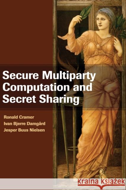 Secure Multiparty Computation and Secret Sharing Ronald Cramer Ivan Damgaard Jesper Buus Nielsen 9781107043053 Cambridge University Press - książka