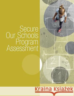 Secure Our Schools Program Assessment U. S. Department of Justice 9781503114005 Createspace - książka