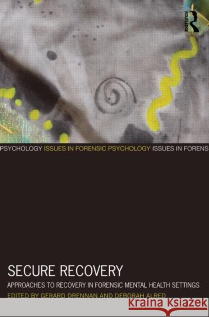 Secure Recovery: Approaches to Recovery in Forensic Mental Health Settings Drennan, Gerard 9781843928362  - książka