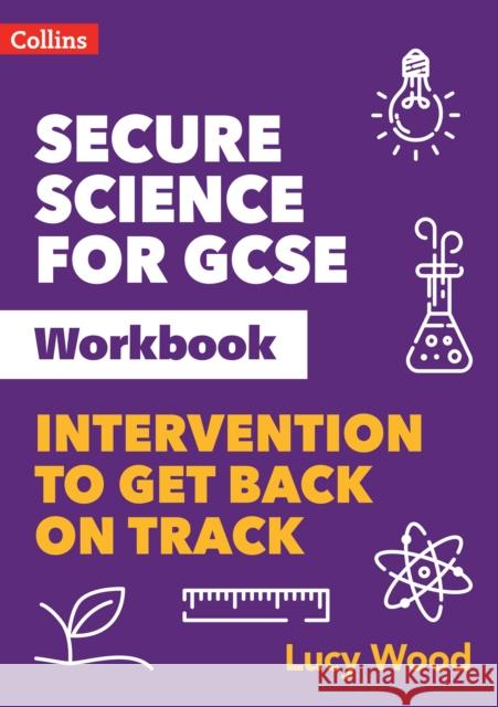 Secure Science for GCSE Workbook: Intervention to Get Back on Track Lucy Wood 9780008492090 Collins - książka