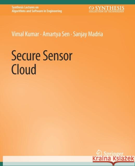 Secure Sensor Cloud Vimal Kumar, Amartya Sen, Sanjay Madria 9783031003998 Springer International Publishing - książka