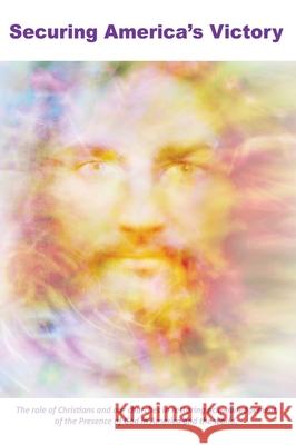 Securing America's Victory: The role of Christians and their churches in restoring acknowledgement of the Presence of God in America and throughou G. S. Wisner 9781977232908 Outskirts Press - książka