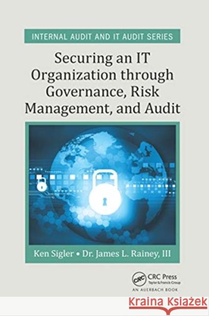 Securing an It Organization Through Governance, Risk Management, and Audit Ken E. Sigler III Rainey 9780367658656 Auerbach Publications - książka